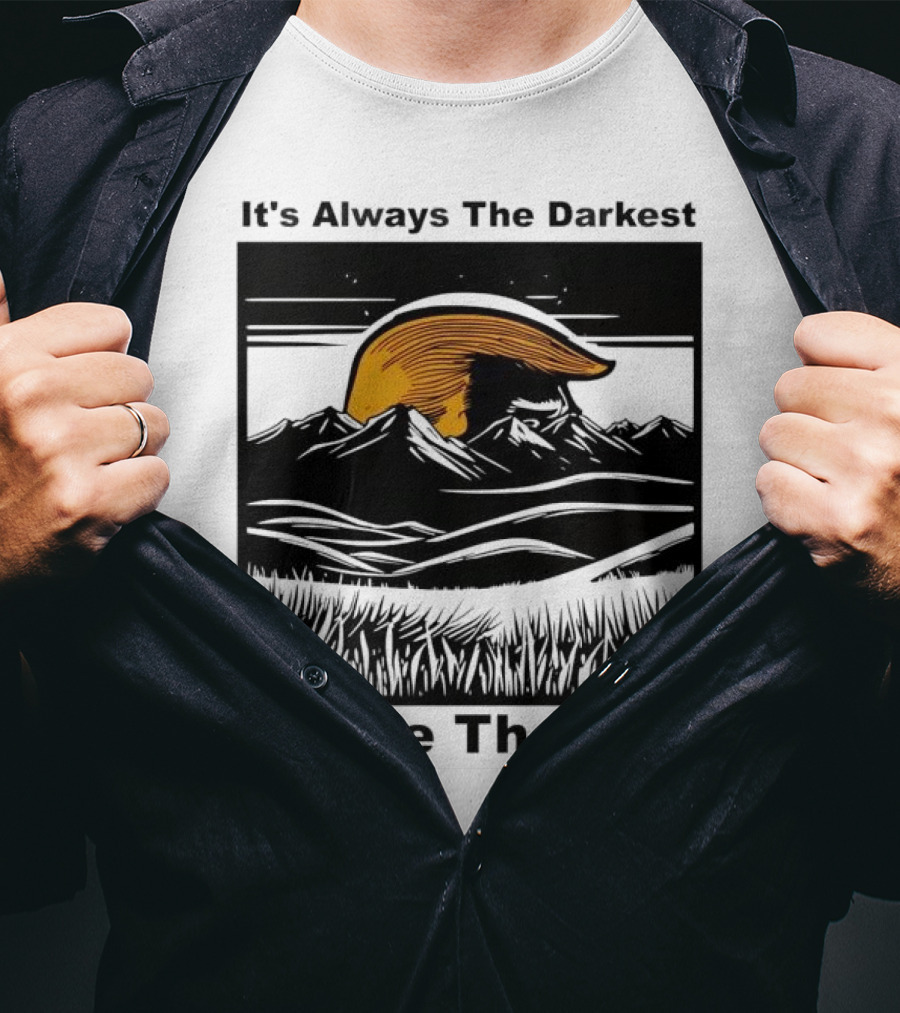 It's Always The Darkest Before The Don T-Shirt