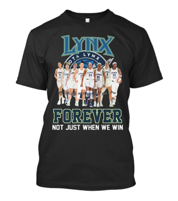 Minnesota Lynx Forever Not Just When We Win Signatures T-Shirt