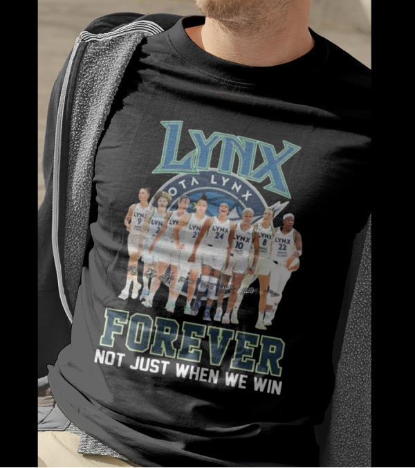 Minnesota Lynx Forever Not Just When We Win Signatures T-Shirt