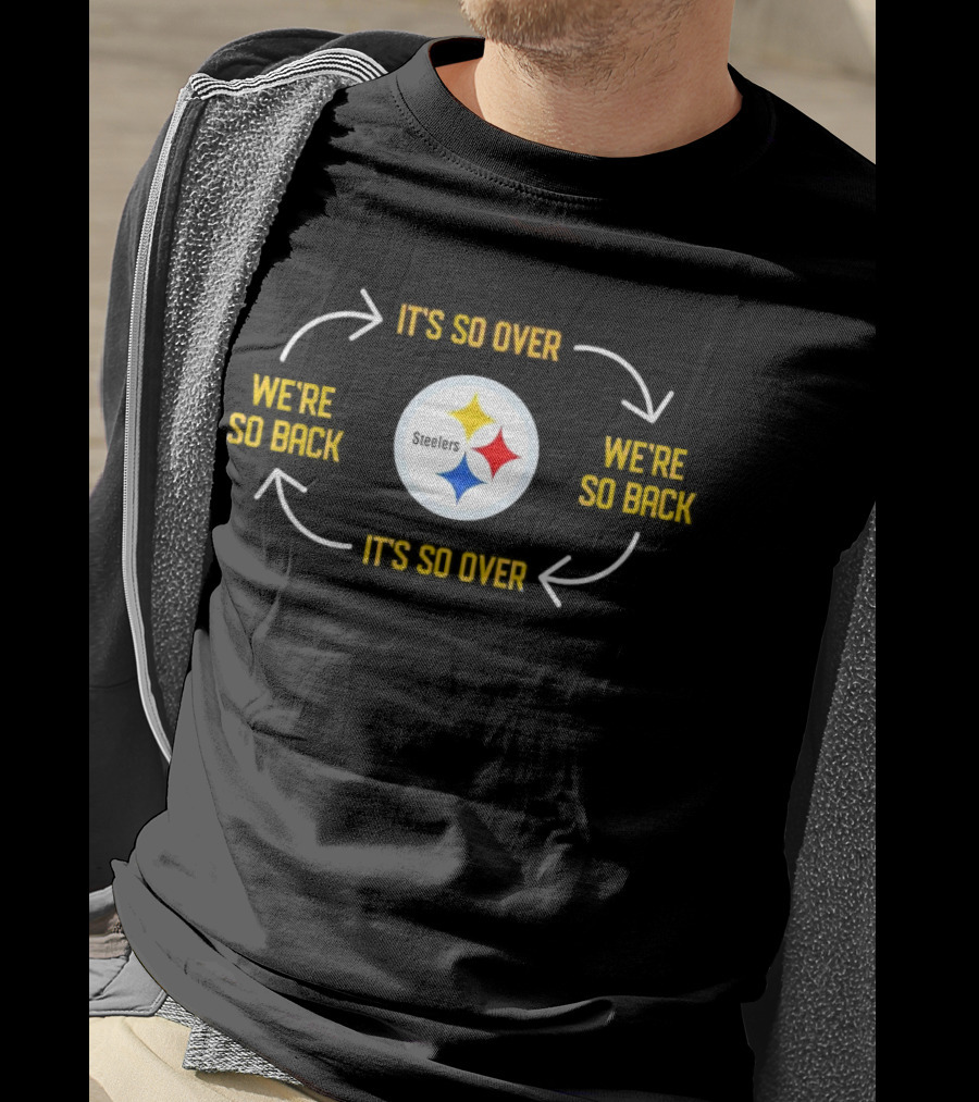 Pittsburgh Steelers It's So Over We're So Back Cycle Arrow T-Shirt