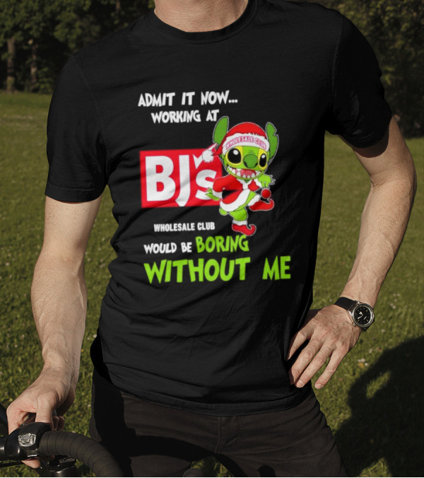 Admit It Now Working At BJ's Wholesale Club Would Be Boring Without Me Santa Stitch Christmas T-Shirt