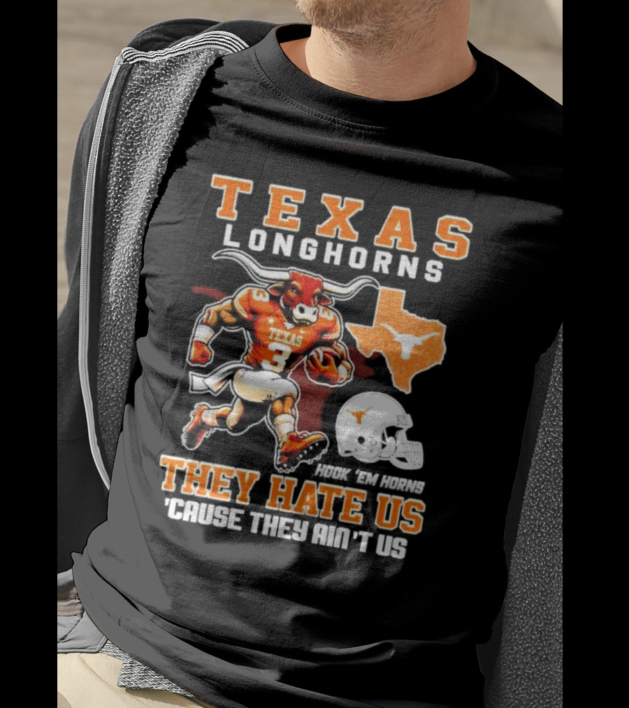 Texas Longhorns Hook 'Em Horns They Hate Us 'Cause They Ain't Us Mascot Football Texas T-Shirt