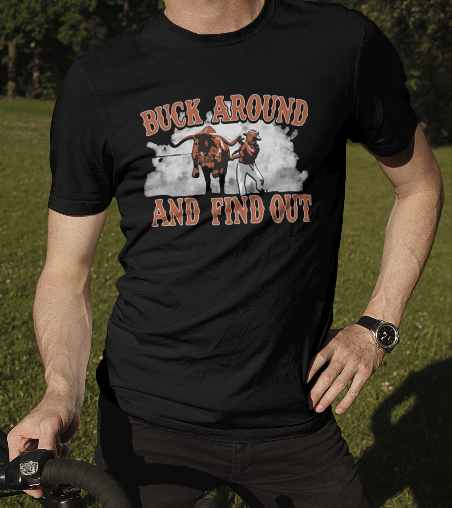 Buck Around And Find Out Cowboy With Bull Smoke Background T-Shirt