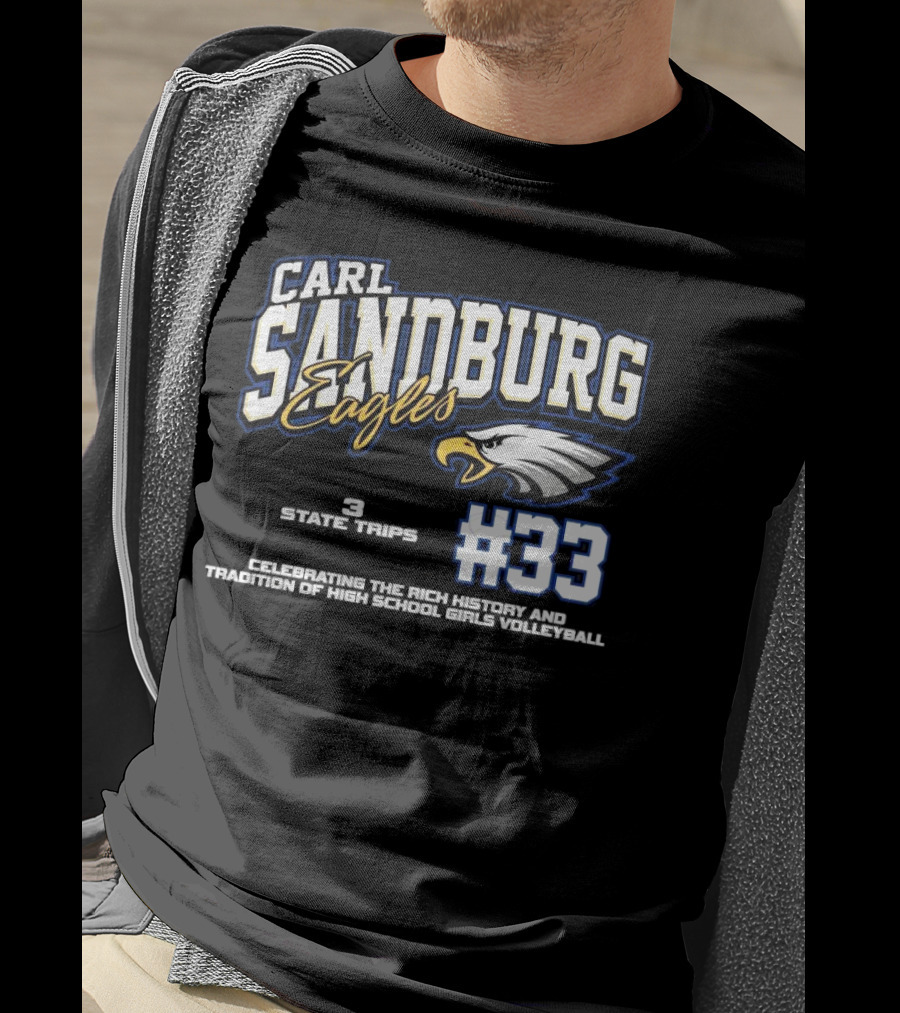 Carl Sandburg Eagles 1100+ Program Wins 3 State Trips 2 State Trophies #33 Celebrating The Rich History And Tradition Of High School Girls Volleyball T-Shirt
