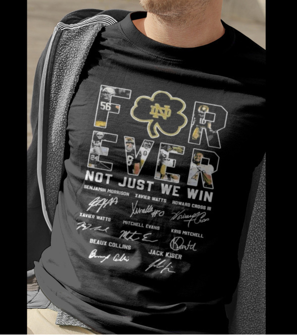 Notre Dame Fighting Irish Forever Football Signatures Not Just When We Win T-Shirt