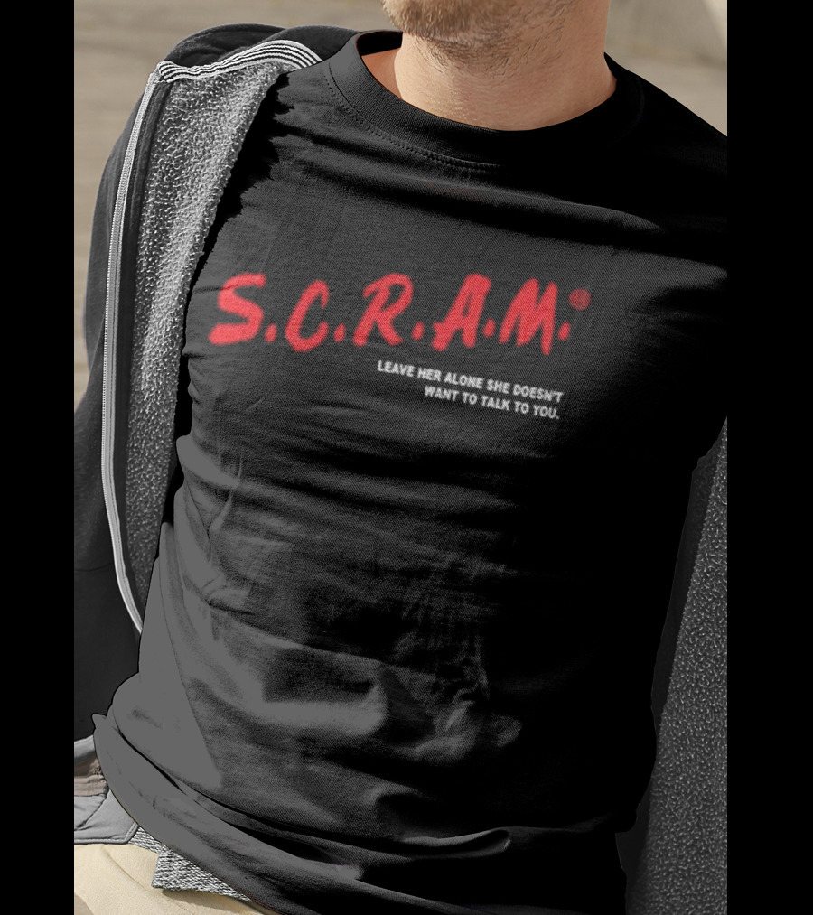 S.C.R.A.M. Leave Her Alone She Doesn’t Want To Talk To You Bold Red T-Shirt