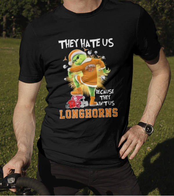 They Hate Us Because They Ain't Us Get Hooked Longhorns Santa Grinch Vs Sooners Raiders Razorbacks T-Shirt