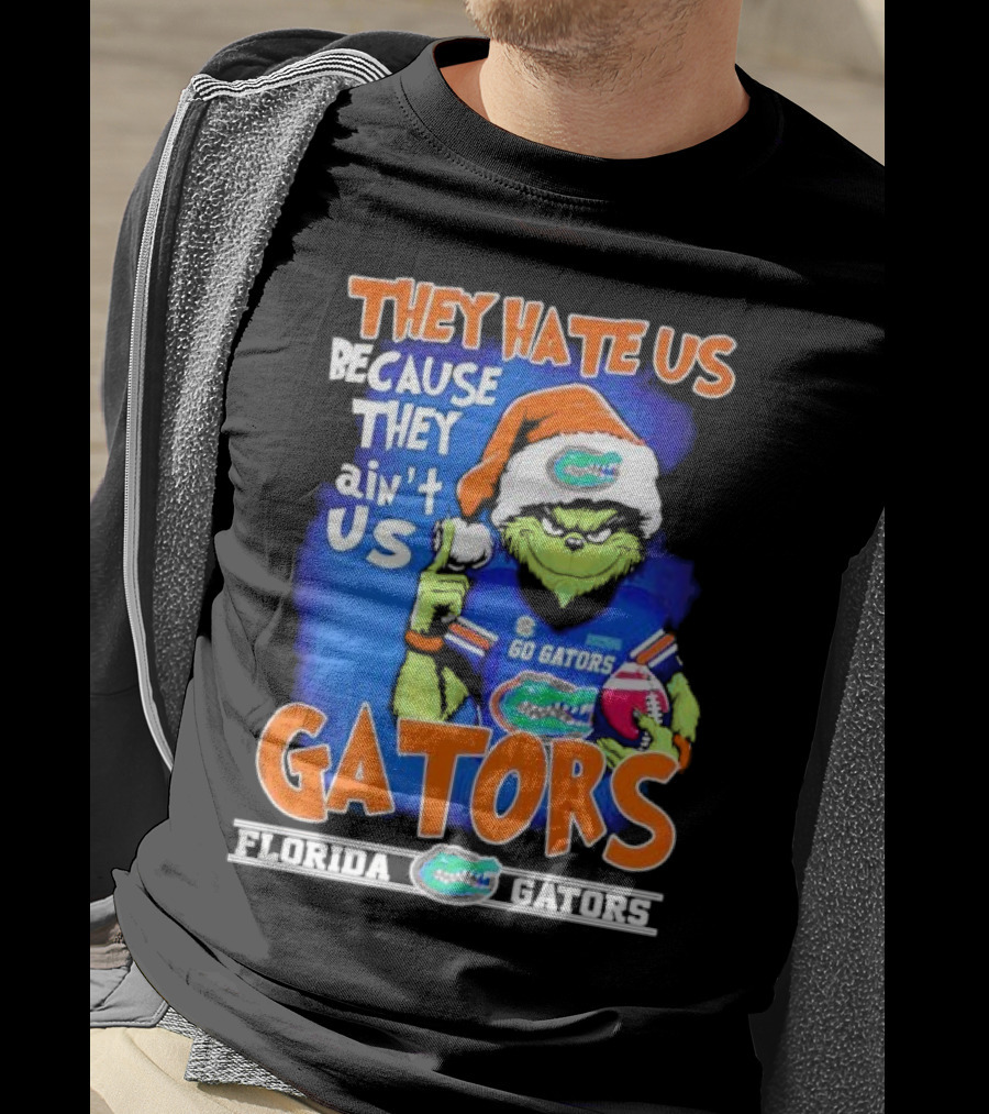 They Hate Us Because They Ain’t Us Grinch Florida Gators Christmas T-Shirt