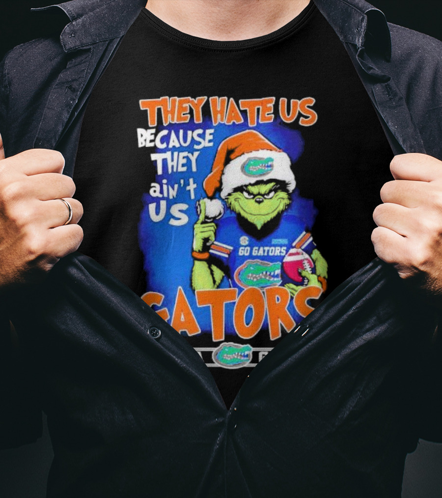 They Hate Us Because They Ain’t Us Grinch Florida Gators Christmas T-Shirt