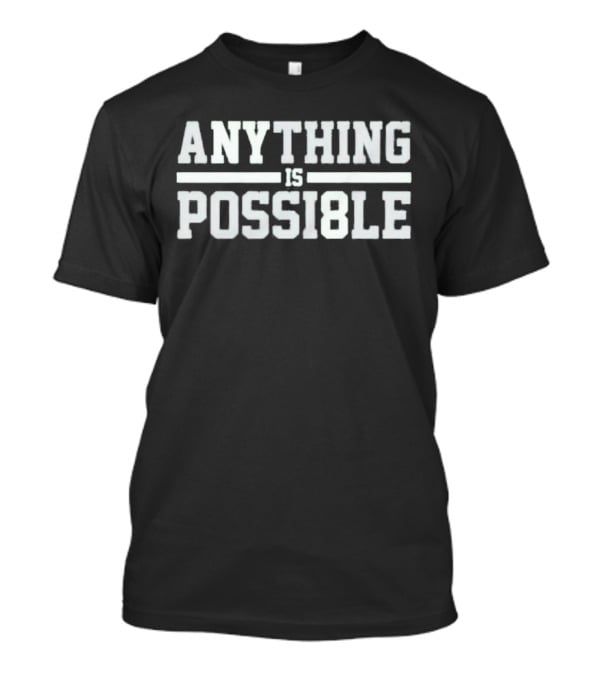 New York Jets Anything Is Possi8le Football T-Shirt
