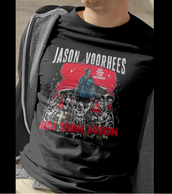Jason Voorhees Kill Them For Mommy Horror Scene Kill Them Jason T-Shirt