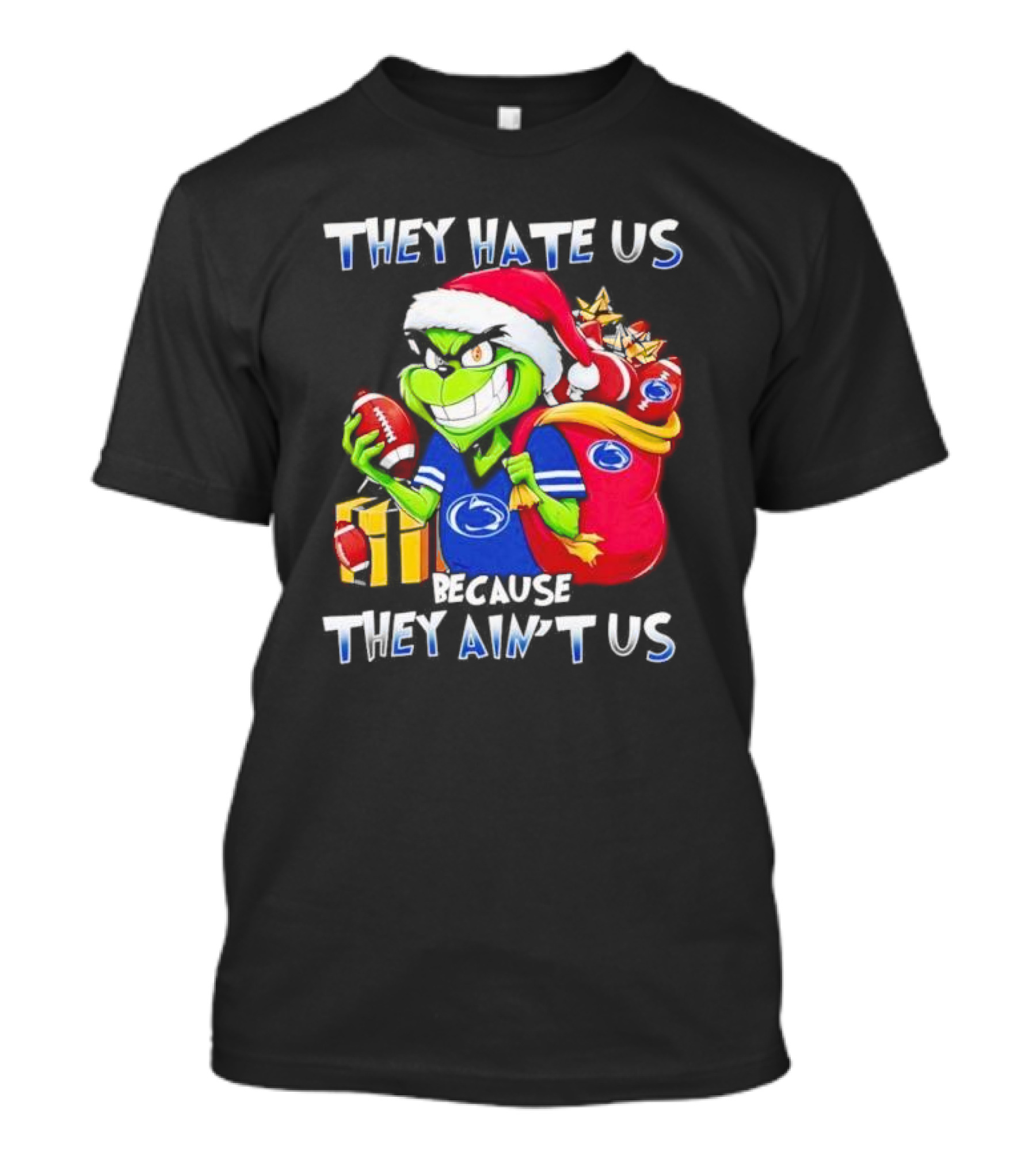 Penn State Nittany Lions Grinch Christmas They Hate Us Because They Ain't Us Holiday Football T-Shirt