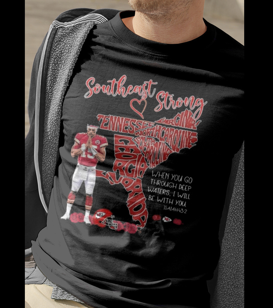 Southeast Strong Patrick Mahomes Praying Florida Tennessee North Carolina South Georgia Isaiah 43:2 Kansas City Chiefs T-Shirt