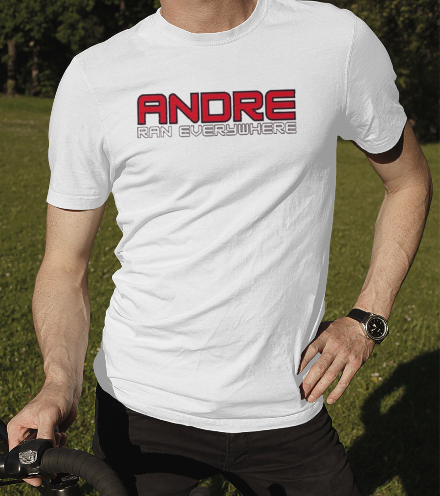 Andre Ran Everywhere T-Shirt