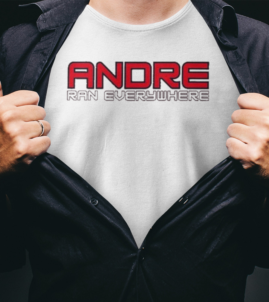 Andre Ran Everywhere T-Shirt