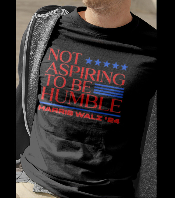 Not Aspiring To Be Humble Harris Walz '24 Five Stars US Voting T-Shirt