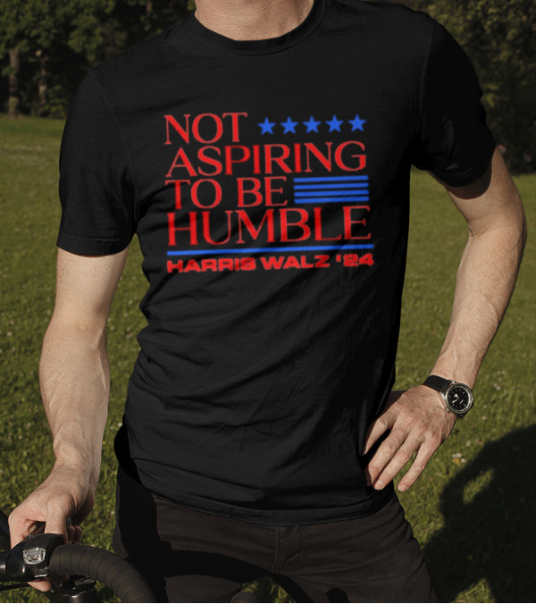 Not Aspiring To Be Humble Harris Walz '24 Five Stars US Voting T-Shirt