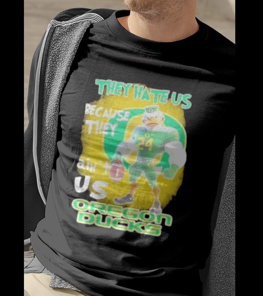 They Hate Us Because They Ain't Us Oregon Ducks Mascot T-Shirt