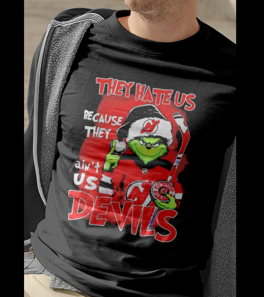They Hate Us Because They Ain’t Us Grinch New Jersey Devils Christmas T-Shirt