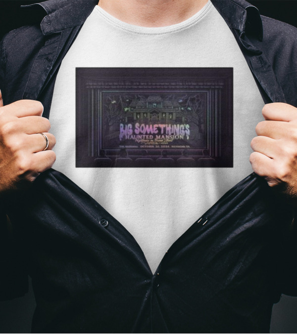 Big Something's Haunted Mansion After Party The National Richmond VA October 26 2024 Event T-Shirt