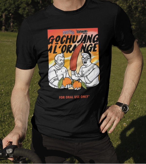 Gochujang Al'Orange By Chef Brian Tsao – Dyngus Day Podcast Collaboration For Oral Use Only T-Shirt