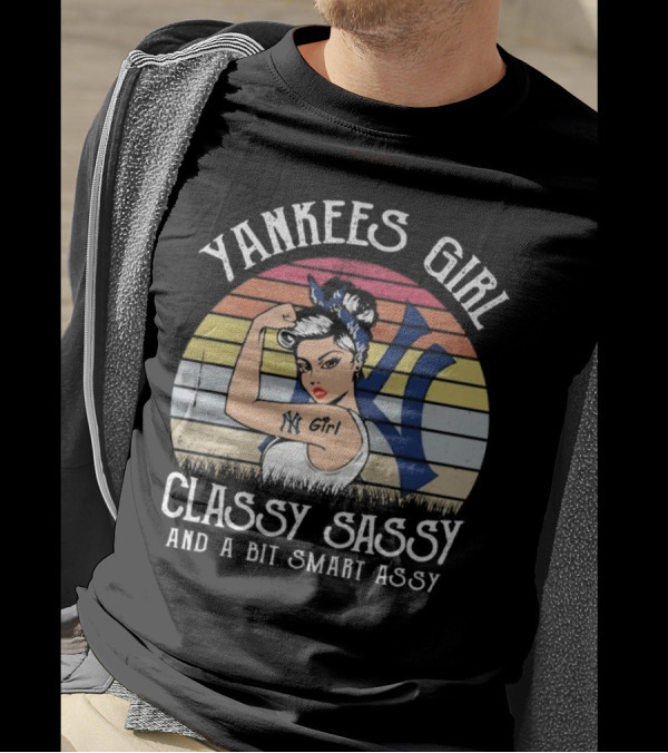 Yankees Girl Classy Sassy And A Bit Smart Assy NK Girl Retro Vibe T-Shirt