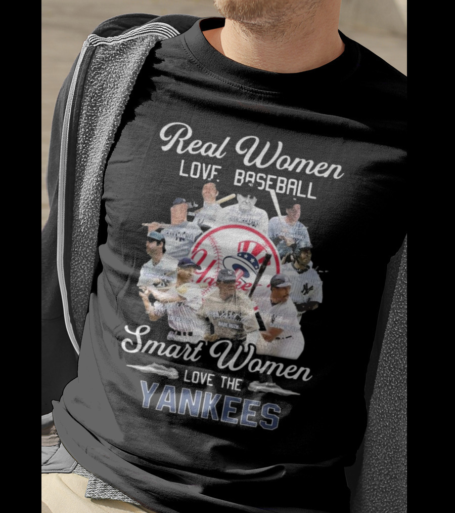 Real Women Love Baseball Smart Women Love The Yankees Legends Signatures T-Shirt