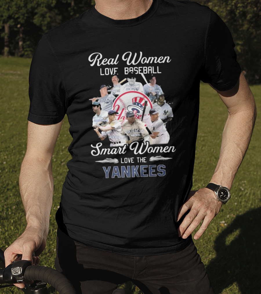 Real Women Love Baseball Smart Women Love The Yankees Legends Signatures T-Shirt