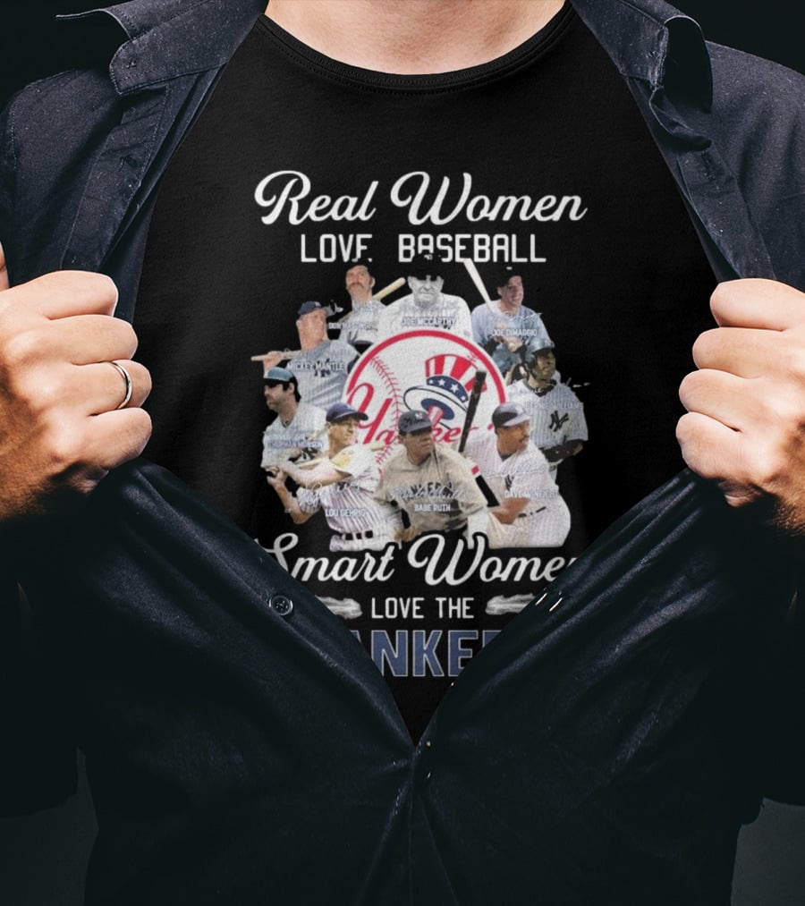 Real Women Love Baseball Smart Women Love The Yankees Legends Signatures T-Shirt