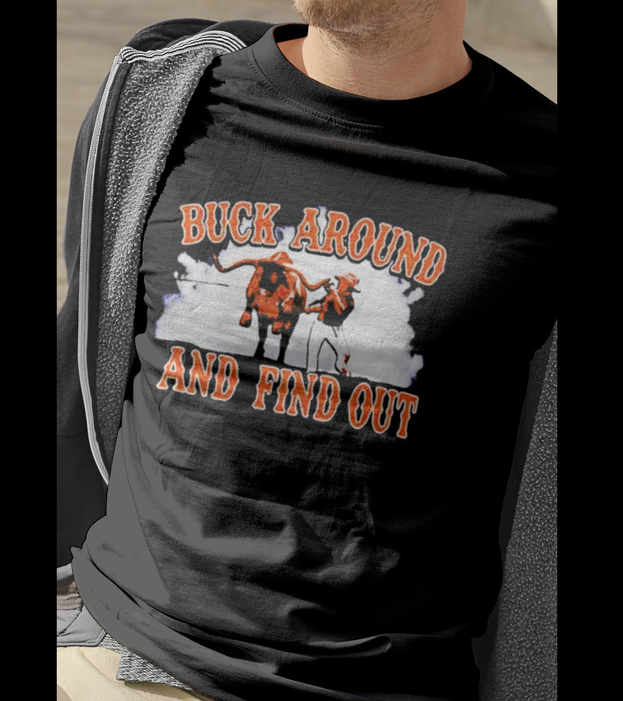 Buck Around And Find Out With Texas Longhorns Cowboy And Bull T-Shirt