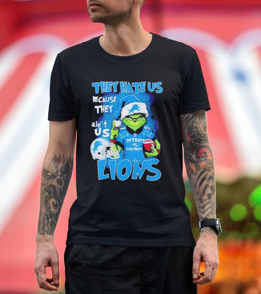 They Hate Us Because They Ain't Us Detroit Lions Grinch Christmas T-Shirt