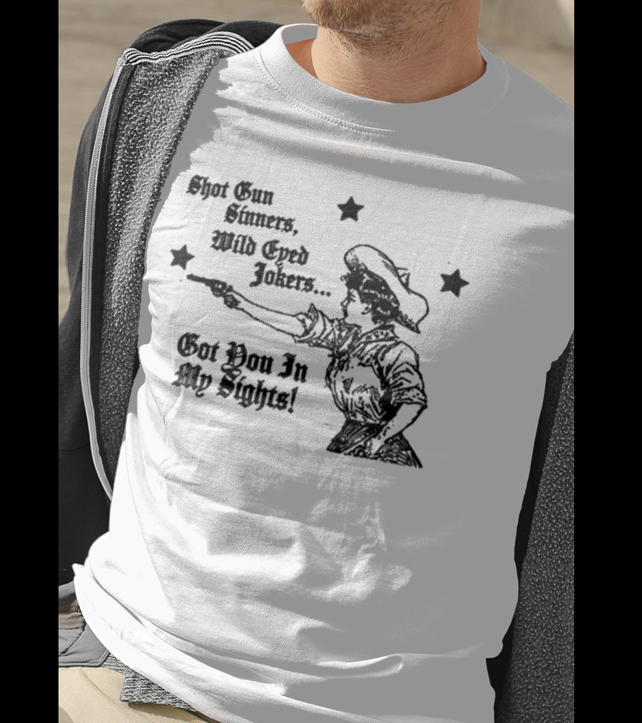 Shotgun Sinners Wild Eyed Jokers Got You In My Sights Western Lady Stars T-Shirt