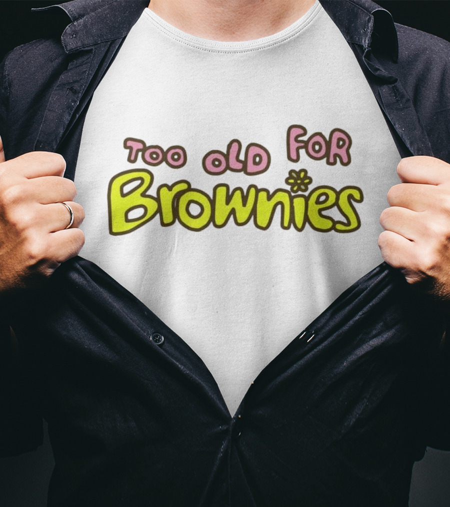 Too Old For Brownies Retro Flower T-Shirt