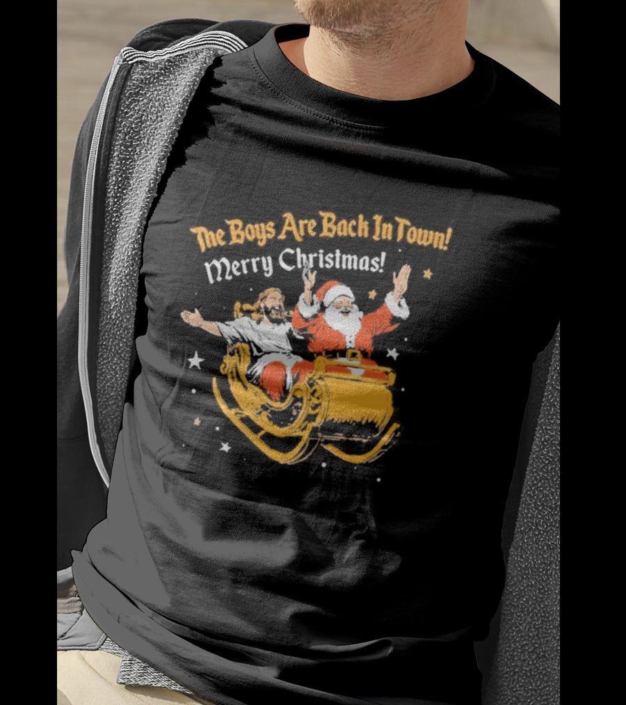 The Boys Are Back In Town Merry Christmas Jesus Santa Claus Sleigh Ride T-Shirt