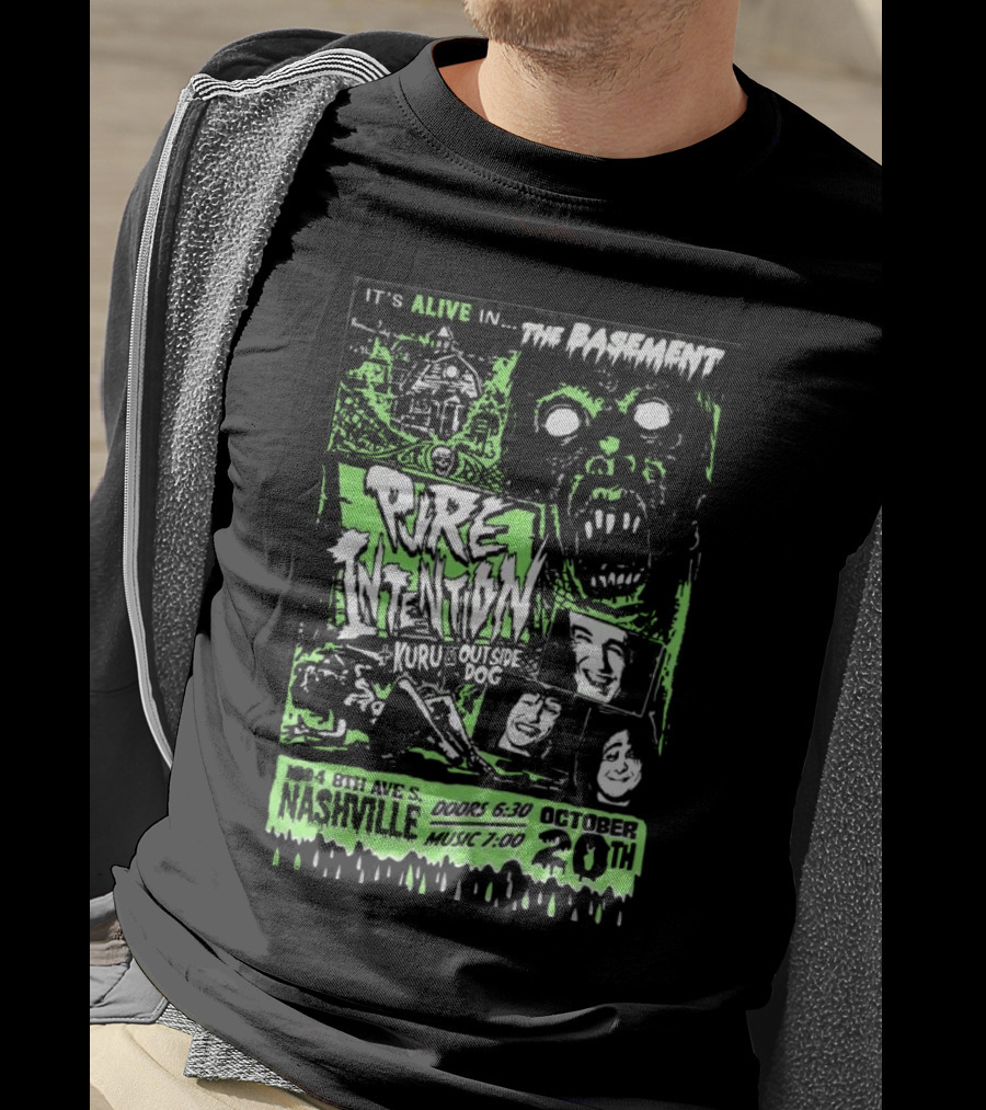 It's Alive In The Basement Pure Intention Kuru Set Outside Dog Nashville October 20th T-Shirt