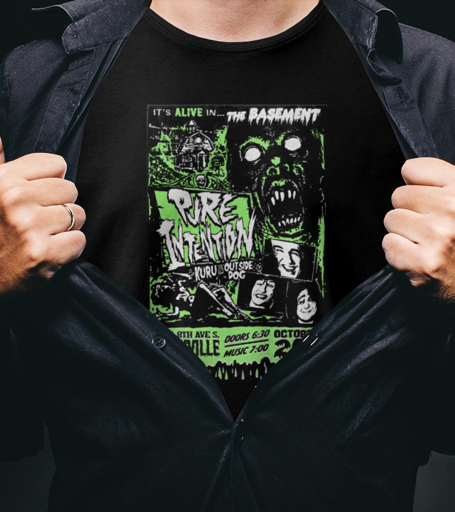It's Alive In The Basement Pure Intention Kuru Set Outside Dog Nashville October 20th T-Shirt