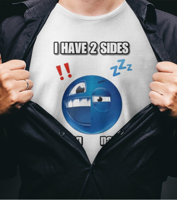 I Have 2 Sides Yapping And Napping Emoji Face With Exclamation And Sleep Symbols T-Shirt