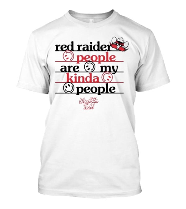 Texas Tech Red Raider Wreck 'Em Tech People Are My Kinda People T-Shirt
