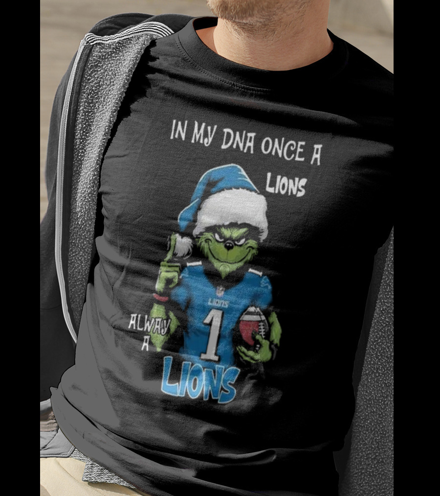 In My DNA Once A Lions Always A Lions Christmas Grinch NFL T-Shirt