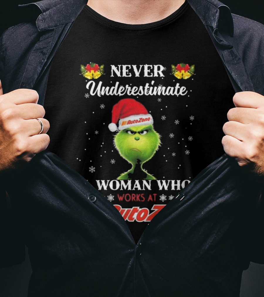 Grinch Never Underestimate A Woman Who Works At Autozone Christmas T-Shirt