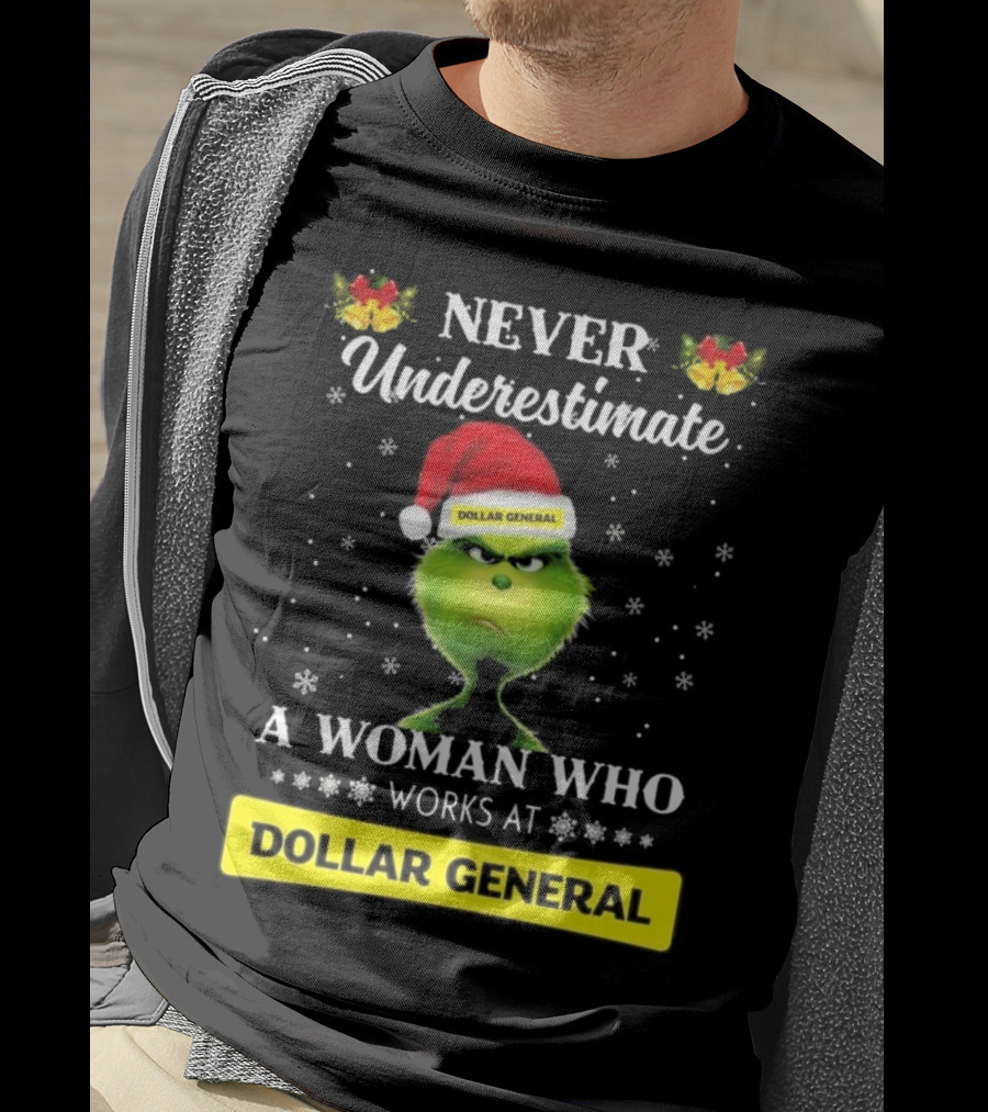 Never Underestimate A Woman Who Works At Dollar General Grinch Christmas T-Shirt