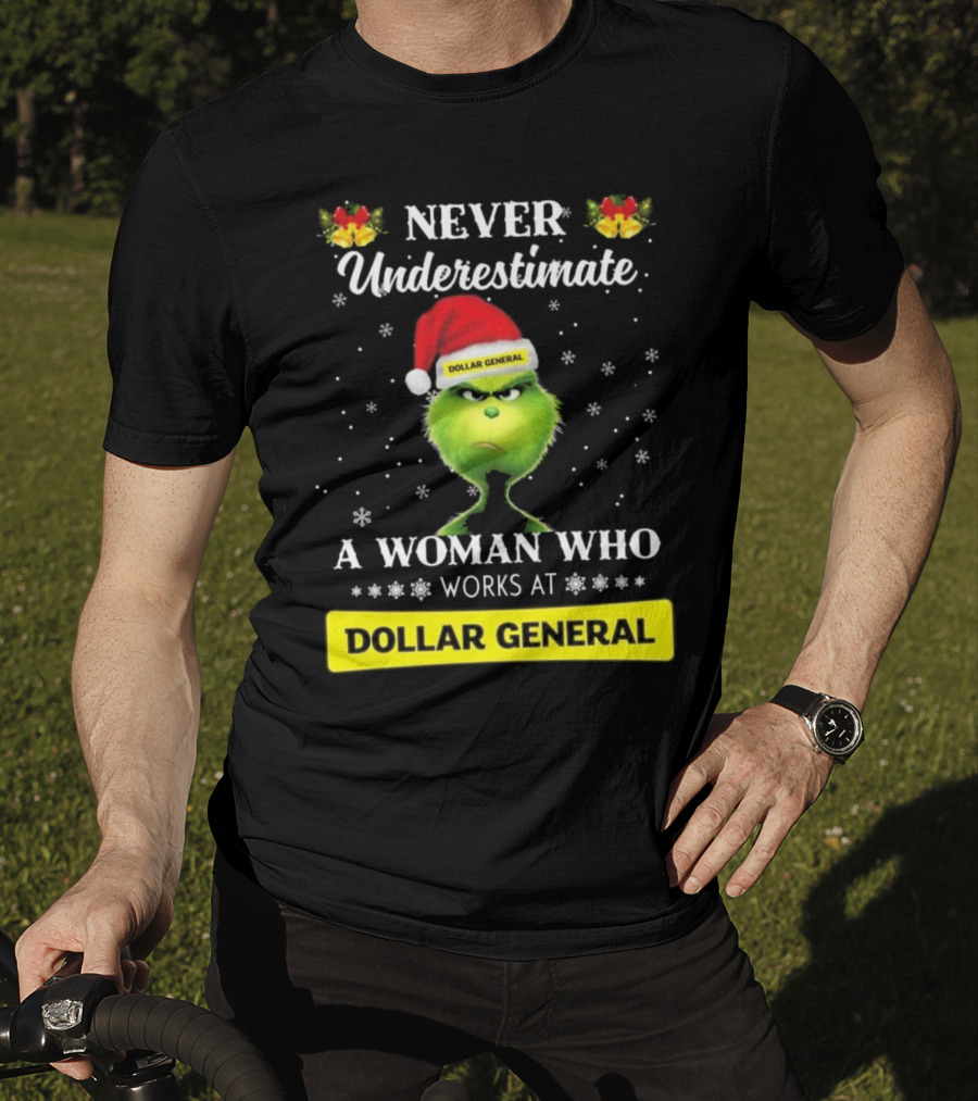 Never Underestimate A Woman Who Works At Dollar General Grinch Christmas T-Shirt
