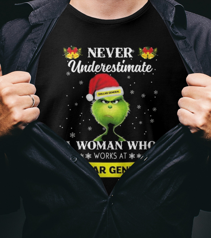 Never Underestimate A Woman Who Works At Dollar General Grinch Christmas T-Shirt