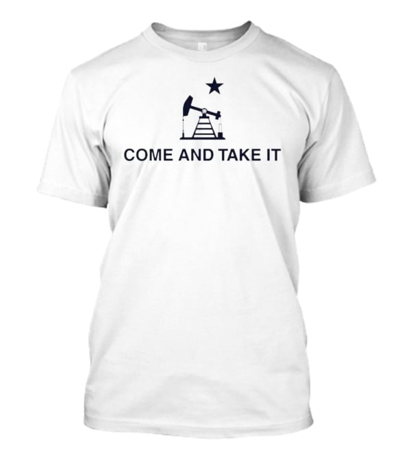Come And Take It Oilfield Star Pumpjack T-Shirt