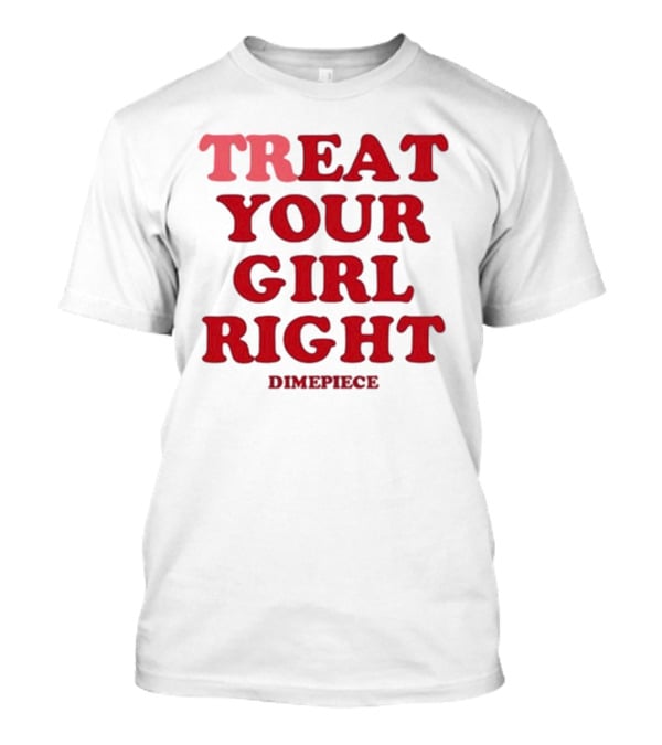 Treat Your Girl Right Dimepiece Statement Red T-Shirt