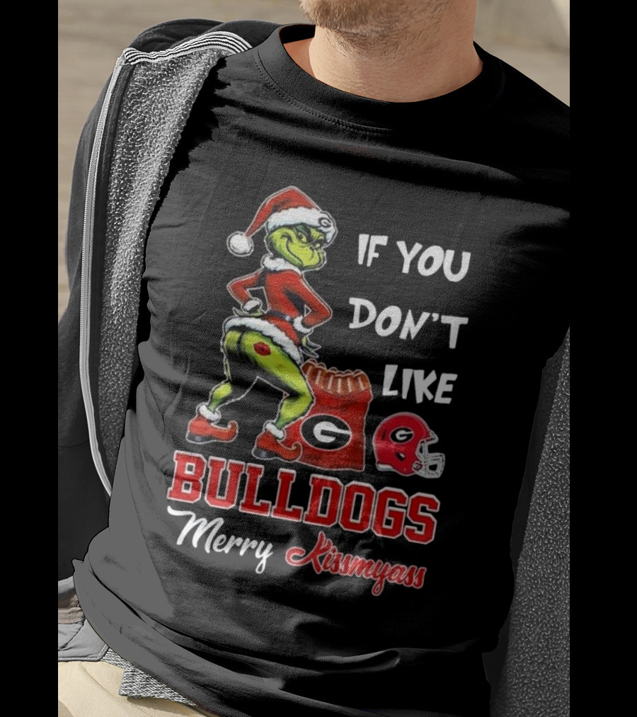 If You Don’t Like Bulldogs Merry Kissmyass Grinch Santa Georgia Football T-Shirt