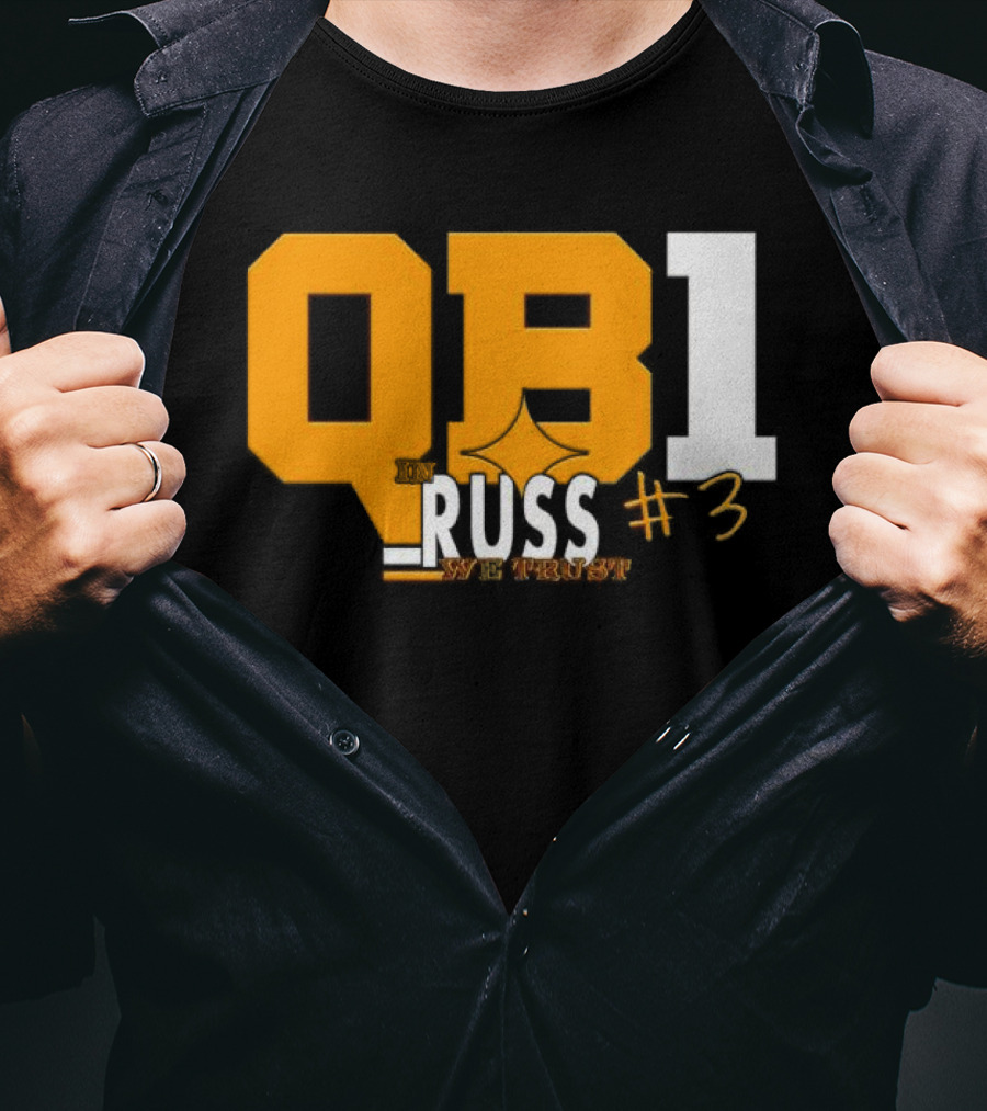 QB1 In Russ We Trust #3 Russell Wilson Pittsburgh Steelers T-Shirt