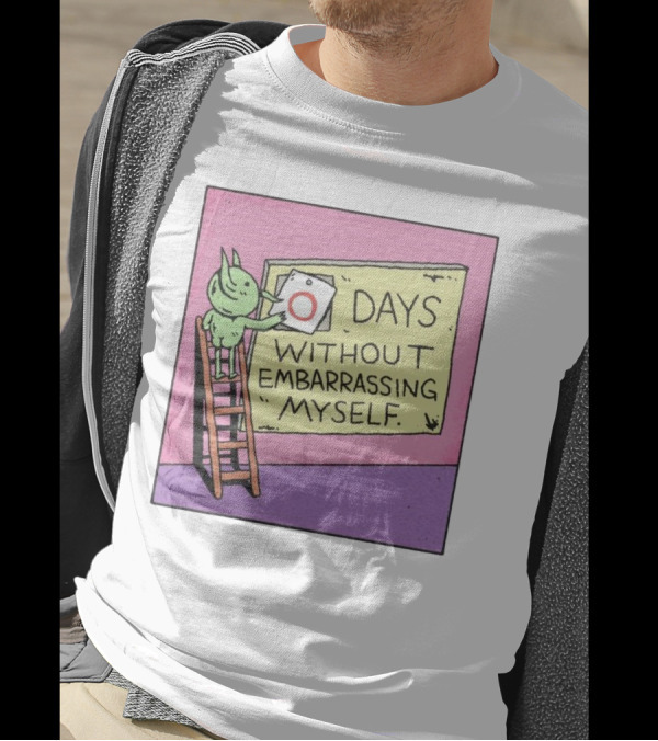 Zero Days Without Embarrassing Myself Comic Style Alien Poster On Ladder T-Shirt
