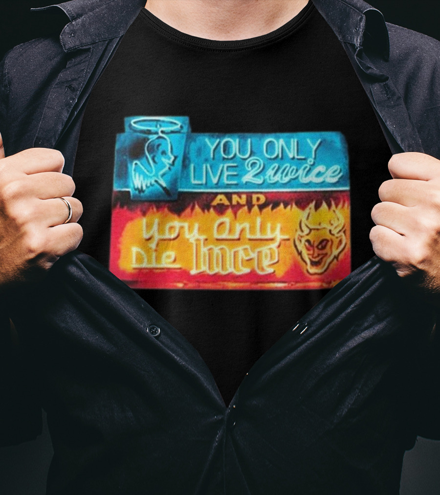 You Only Live 2wice And You Only Die 1nce Halo Devil Sign T-Shirt