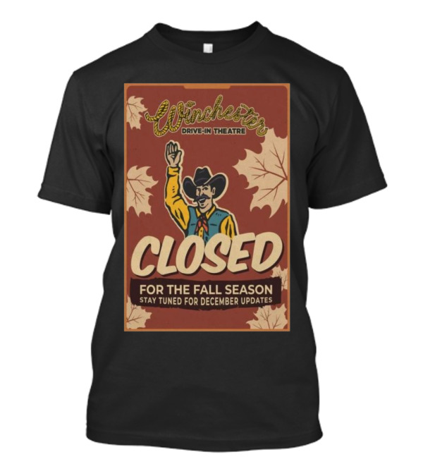 Winchester Drive-In Theatre Closed For The Fall Season Stay Tuned For December Updates T-Shirt
